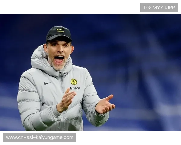 图赫尔战术调整助力切尔西强势突围，图赫尔加盟切尔西